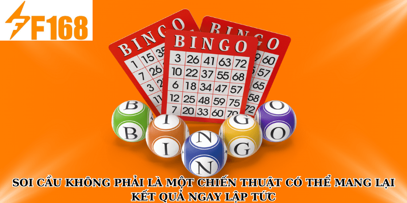 Soi cầu không phải là một chiến thuật có thể mang lại kết quả ngay lập tức